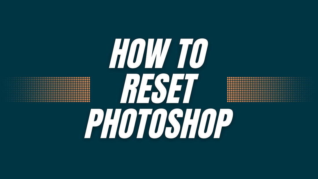 How To Reset Photoshop