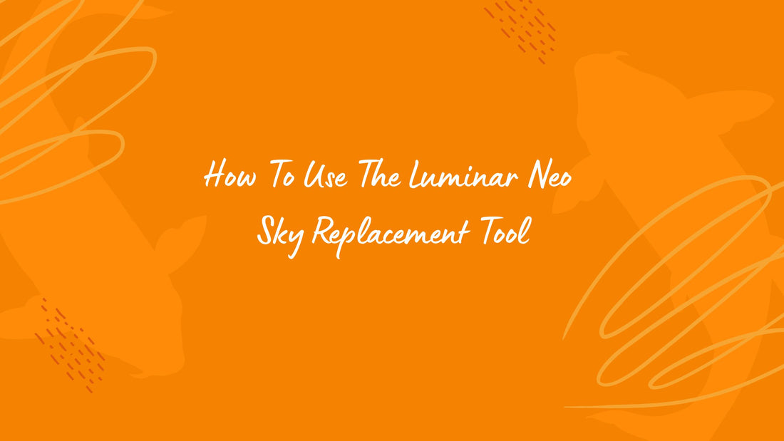 How To Use The Luminar Neo Sky Replacement Tool
